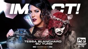 Impact Wrestling 8/6 Preview: Tessa Blanchard (c) vs Su Yung