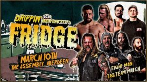 ICW Announces 8 Man Bout For ‘Drippin Like A Knackered Fridge’ (03/10)