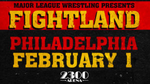 MLW Fightland Coming To Philadelphia 2/1/2020