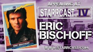 Eric Bischoff Booked For Starrcast IV