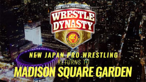 NJPW Announces Wrestle Dynasty at Madison Square Garden (8/22)