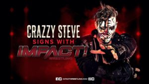 Crazzy Steve Returning To Impact, Signs Multi-Year Deal