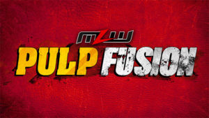 MLW Pulp Fusion: New Weekly Digital Series Premieres