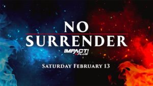 Impact Wrestling No Surrender: Final Card For Saturday (2/13)