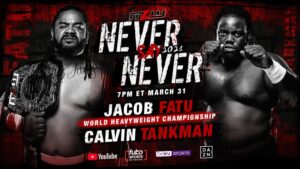 MLW Never Say Never Preview: Jacob Fatu vs. Calvin Tankman