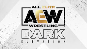 AEW Dark: Elevation Spoilers: Airing August 15, 2022 (Women’s Division Return)