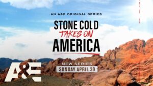 “Stone Cold Takes on America” Docuseries Premieres April 30 on A&E