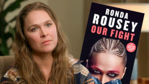 5 Things We Learned From Reading Ronda Rousey’s Book ‘Our Fight’