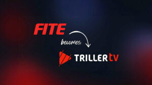 Streaming platform FITE becomes ‘TrillerTV’ this week