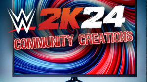 WWE 2K24 Creator Community Showcase For May 31