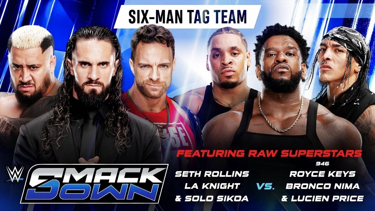 Graphic for the advertised SmackDown six-man tag team match of Seth Rollins, LA Knight and Solo Sikoa against 946's Royce Keys, Bronco Nima and Lucien Price